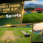 Dharamshala Stadium Highest Score in IPL: Top Team Records and Stats