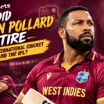 Why Did Kieron Pollard Retire From International Cricket and the IPL?
